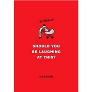 Should You Be Laughing at This? - 