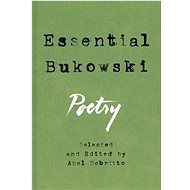 Essential Bukowski: Poetry - Charles Bukowski