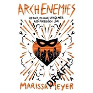 Archenemies - Marissa Meyer