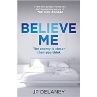 Believe Me - J. P. Delaney