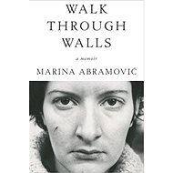 Walk Through Walls: A Memoir - 