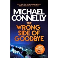 The Wrong Side of Goodbye: Harry Bosch 04 - 