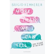 More Than We Can Tell - Brigid Kemmererová