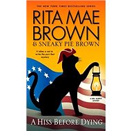 A Hiss Before Dying: A Mrs. Murphy Mystery - Rita Mae Brown