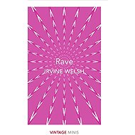 Rave - Irvine Welsh