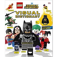 LEGO DC Super Heroes Visual Dictionary - Elizabeth Dowsett; Arie Kaplan