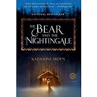 The Bear and the Nightingale - Katherine Arden