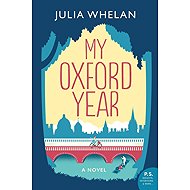 My Oxford Year: A Novel - Julia Whelan
