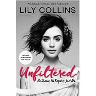 Unfiltered: No Shame, No Regrets, Just Me. - 