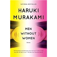 Men Without Women: Stories - Haruki Murakami