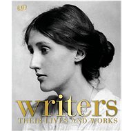 Writers: Their Lives and Works - 
