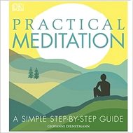 Practical Meditation: A Simple Step-by-Step Guide - 