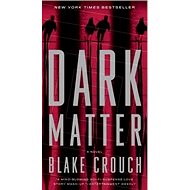 Dark Matter: A Novel - 