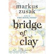 Bridge of Clay - 