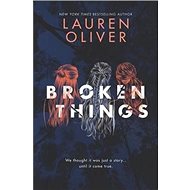 Broken Things - Lauren Oliver