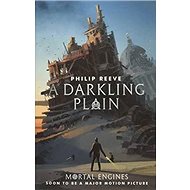 Mortal Engines 4. A Darkling Plain - 