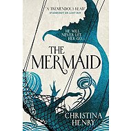The Mermaid - Christina Henry