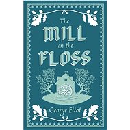 The Mill on the Floss - George Eliot