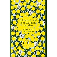 Elizabeth and her German Garden - Elizabeth von Arnim
