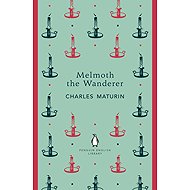 Melmoth the Wanderer - Charles Maturin