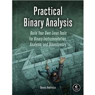 Practical Binary Analysis: Build Your Own Linux Tools for Binary Instrumentation, Analysis, and Disa - 