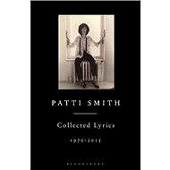Patti Smith Collected Lyrics - Patti Smith