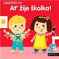 Minipedie 2+ Ať žije školka! - Pierre Caillou