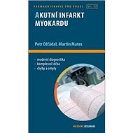Akutní infarkt myokardu - Petr Ošťádal; Martin Mates