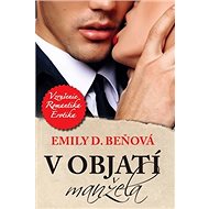 V objatí manžela - Emily D. Beňová