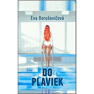 Do plaviek - Eva Borušovičová