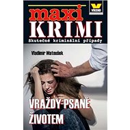 Maxi Krimi Vraždy psané životem - Vladimír Matoušek
