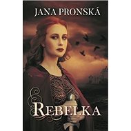 Rebelka - Jana Pronská