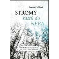 Stromy rastú do neba - Ivona Gallová