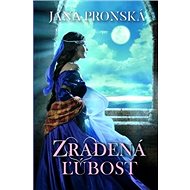 Zradená ľúbosť - Jana Pronská
