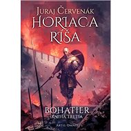 Horiaca ríša: Bohatier Kniha tretia - Juraj Červenák