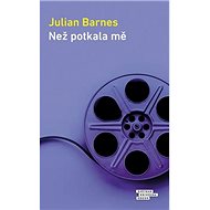 Než potkala mě - Julian Barnes
