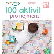 100 aktivit pro nejmenší - Véronique Conraud; Christel Mehnana