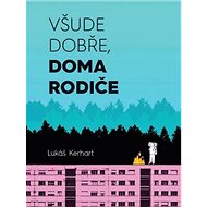 Všude dobře, doma rodiče - 