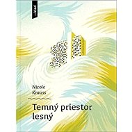 Temný priestor lesný - Nicole Krauss