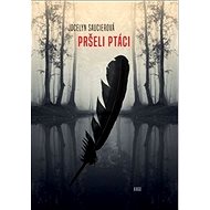 Pršeli ptáci - Jocelyne Saucierová