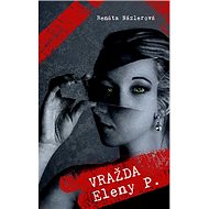 Vražda Eleny P. - Renáta Názlerová