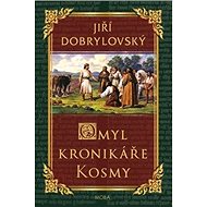 Omyl kronikáře Kosmy - Jiří Dobrylovský