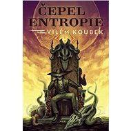 Čepel entropie - Vilém Koubek
