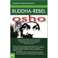 Buddha-rebel Osho - Oxana Hofmanová