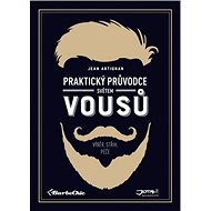 Praktický průvodce světem vousů - Jean Artignan
