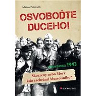 Osvoboďte duceho! - Patricelli Marco