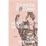 Záhada rozumu - Hugo Mercier; Dan Sperber
