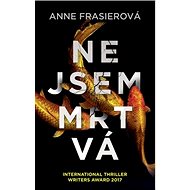 Nejsem mrtvá - Anne Frasierová