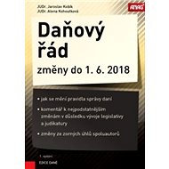 Daňový řád Změny do 1. 6. 2018 - Jaroslav Kobík; Alena Kohoutková
