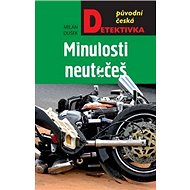 Minulosti neutečeš - Milan Dušek